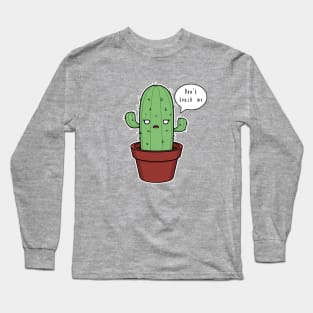 Don't touch me cactus Long Sleeve T-Shirt